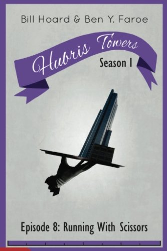 Beispielbild fr Hubris Towers Season 1, Episode 8: Running With Scissors: Volume 8 zum Verkauf von Revaluation Books