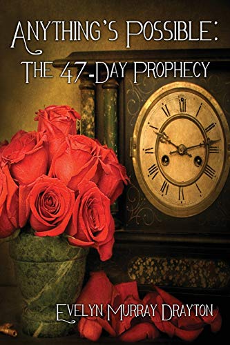 Beispielbild fr Anything's Possible: The 47-Day Prophecy zum Verkauf von Vashon Island Books