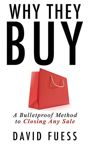 Imagen de archivo de Why They Buy: A Bulletproof Method to Closing Any Sale a la venta por SecondSale
