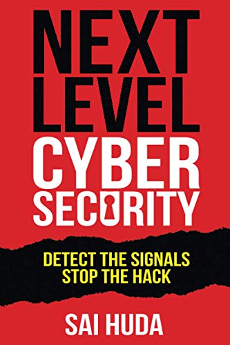 Beispielbild fr Next Level Cybersecurity: Detect the Signals, Stop the Hack zum Verkauf von Decluttr