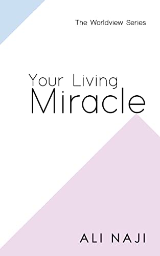 9781943393381: Your Living Miracle (Worldview Series)