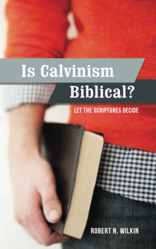 Stock image for Is Calvinism Biblical? Let the Scriptures Decide for sale by HPB Inc.