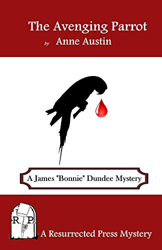 Stock image for The Avenging Parrot: A James "Bonnie" Dundee Mystery for sale by Lucky's Textbooks