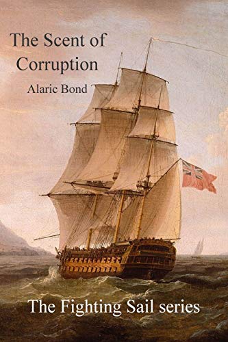 Imagen de archivo de The Scent of Corruption (Fighting Sail) a la venta por HPB-Diamond