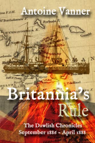 Stock image for Britannia's Rule: The Dawlish Chronicles September 1886 " April 1888 for sale by ThriftBooks-Atlanta