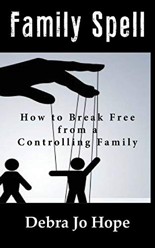 9781943412235: Family Spell: How to Break Free from a Controlling Family