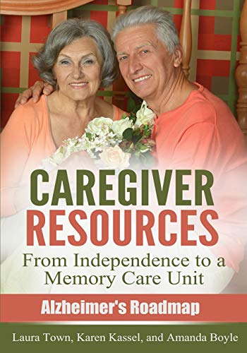 Imagen de archivo de Caregiver Resources: From Independence to a Memory Care Unit a la venta por ThriftBooks-Atlanta