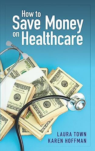 Stock image for How to Save Money on Healthcare for sale by Lucky's Textbooks