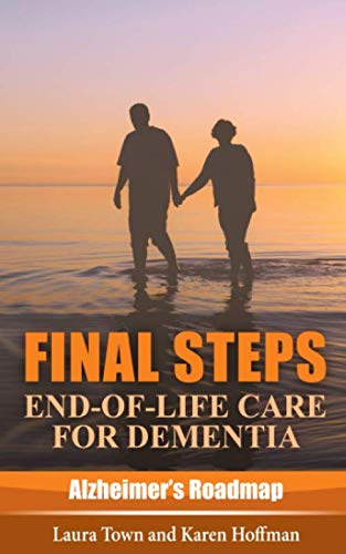 Stock image for Final Steps: End-of-Life Care for Dementia (Alzheimer's Roadmap) for sale by Revaluation Books