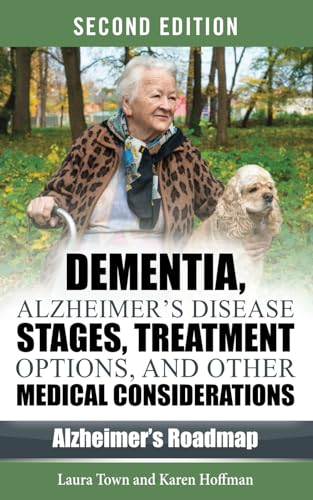Stock image for Dementia, Alzheimer's Disease Stages, Treatments, and Other Medical Considerations (Alzheimer's Roadmap) for sale by GF Books, Inc.