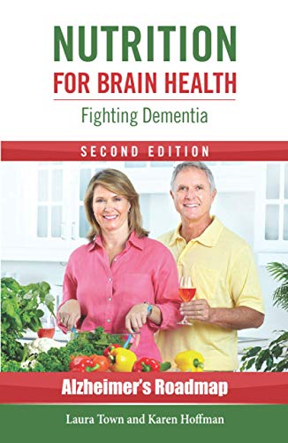 Stock image for Nutrition for Brain Health: Fighting Dementia (Alzheimer's Roadmap) for sale by GF Books, Inc.
