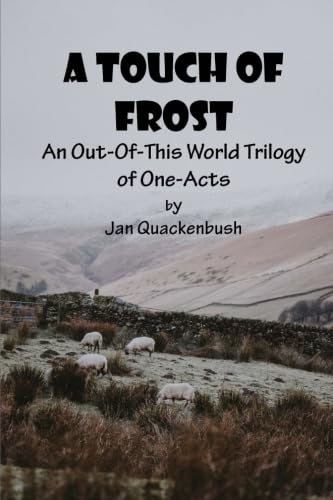 Stock image for A Touch of Frost: An Out-of-This-World Trilogy of One-Act Plays for sale by Revaluation Books