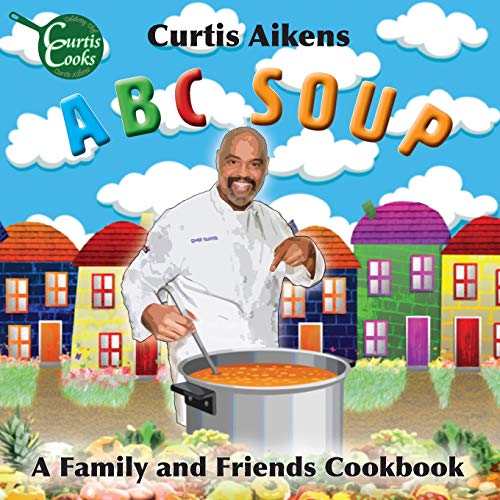 Stock image for ABC Soup A Family and Friends Cookbook Volume 1 for sale by PBShop.store US