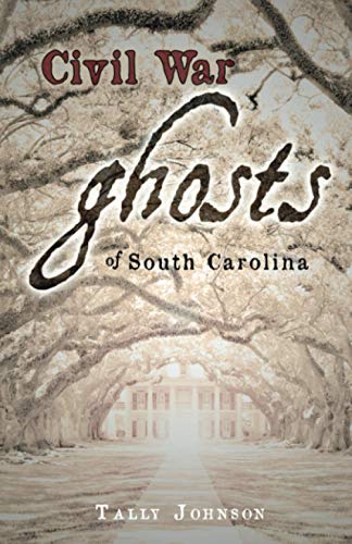 Stock image for Civil War Ghosts of South Carolina for sale by GF Books, Inc.
