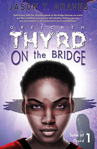 Stock image for Gretchen Thyrd: On the Bridge (Tales of Thyrd) for sale by Lucky's Textbooks