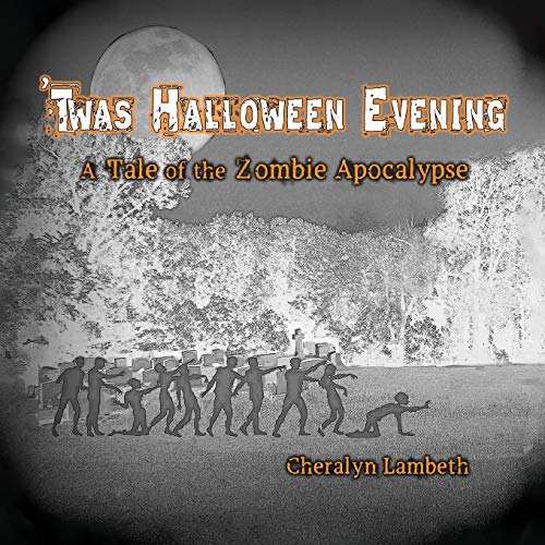 Stock image for Twas Halloween Evening A Tale of the Zombie Apocalypse for sale by PBShop.store US