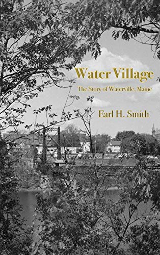 Beispielbild fr Water Village: The Story of Waterville, Maine zum Verkauf von WorldofBooks