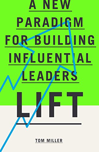 Imagen de archivo de Lift : A New Paradigm for Building Influential Leaders a la venta por Better World Books: West