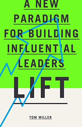 Stock image for Lift : A New Paradigm for Building Influential Leaders for sale by Better World Books: West