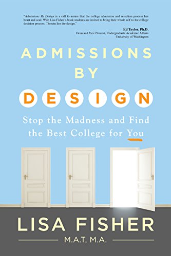 Beispielbild fr Admissions by Design: Stop the Madness and Find the Best College for You zum Verkauf von SecondSale