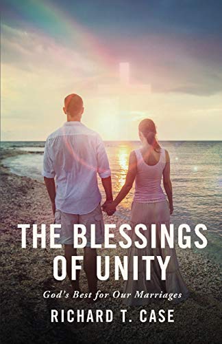 Stock image for The Blessings of Unity: Gods Best for Our Marriages for sale by Upward Bound Books