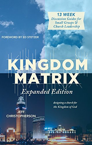 Beispielbild fr Kingdom Matrix: Expanded Edition: Designing a Church for the Kingdom of God zum Verkauf von SecondSale