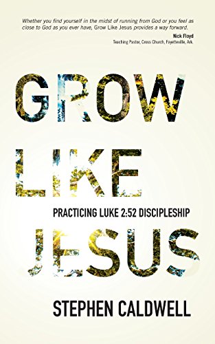 Beispielbild fr Grow Like Jesus: Practicing Luke 2:52 Discipleship zum Verkauf von BooksRun