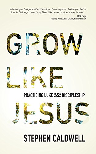 Stock image for Grow Like Jesus: Practicing Luke 2:52 Discipleship for sale by ThriftBooks-Atlanta