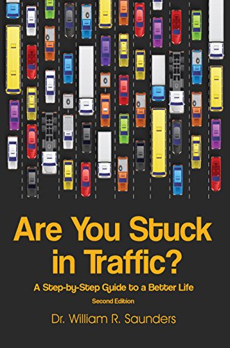 Beispielbild fr Are You Stuck in Traffic? : A Step-By-Step Guide to a Better Life zum Verkauf von Better World Books