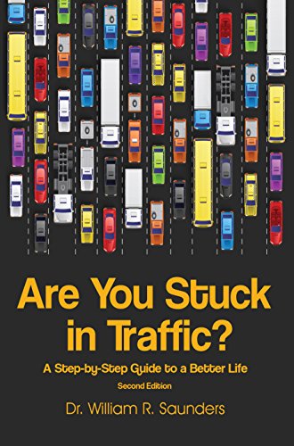 Stock image for Are You Stuck in Traffic? : A Step-By-Step Guide to a Better Life for sale by Better World Books
