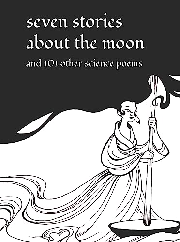 9781943431335: Seven Stories about the Moon: and 101 Other Science Poems