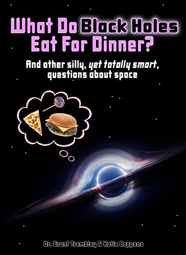 Stock image for What Do Black Holes Eat for Dinner? for sale by Better World Books