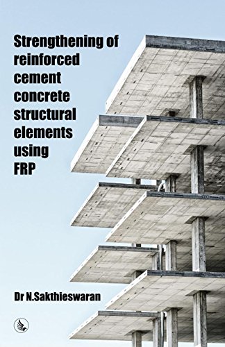 Stock image for Strengthening Of Reinforced Cement Concrete Structural Elements Using FRP for sale by Books Puddle