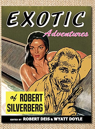 Imagen de archivo de Exotic Adventures of Robert Silverberg (14) (Men's Adventure Library) a la venta por AwesomeBooks