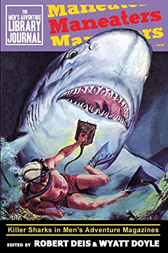 Imagen de archivo de Maneaters: Killer Sharks in Men's Adventure Magazines a la venta por GreatBookPrices