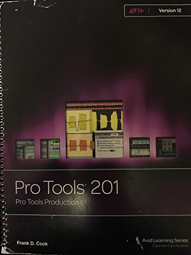 Imagen de archivo de Pro Tools 201 Pro Tools Production I Version 12 a la venta por ThriftBooks-Dallas