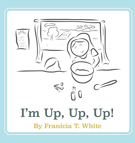 Imagen de archivo de I'm Up, Up, Up! a la venta por Lucky's Textbooks
