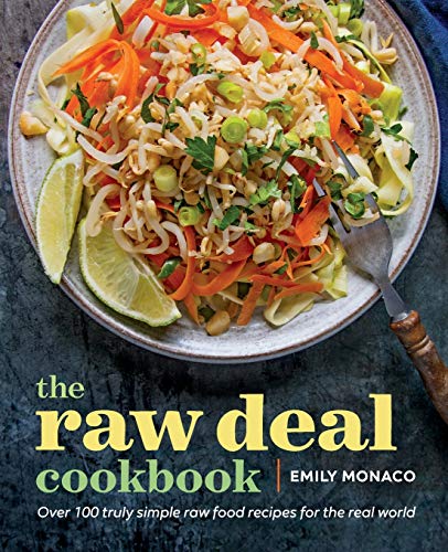 Beispielbild fr The Raw Deal Cookbook : Over 100 Truly Simple Plant-Based Recipes for the Real World zum Verkauf von Better World Books