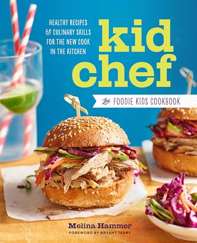 Stock image for Kid Chef: The Foodie Kids Cookbook: Healthy Recipes and Culinary Skills for the New Cook in the Kitchen for sale by SecondSale