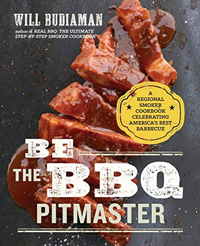 9781943451265: Be the BBQ Pitmaster: A Regional Smoker Cookbook Celebrating America's Best Barbecue