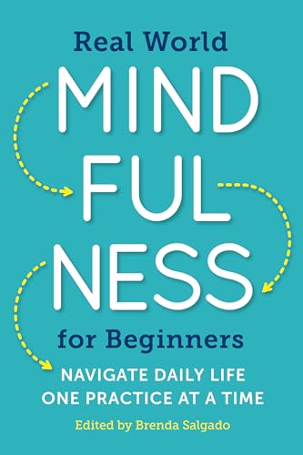 Beispielbild fr Real World Mindfulness: Navigate daily life one practice at a time zum Verkauf von WorldofBooks