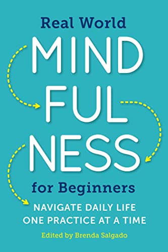 9781943451401: Real World Mindfulness for Beginners: Navigate Daily Life One Practice at a Time