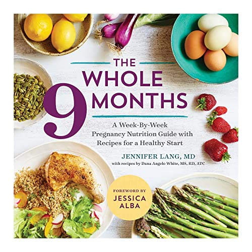 Imagen de archivo de The Whole 9 Months: A Week-By-Week Pregnancy Nutrition Guide with Recipes for a Healthy Start a la venta por Dream Books Co.