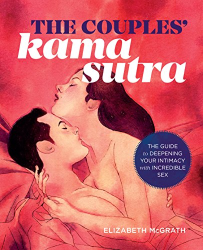 Stock image for The Couples' Kama Sutra: Endless Ways to Deepen Your Intimacy With Incredible Sex for sale by Revaluation Books