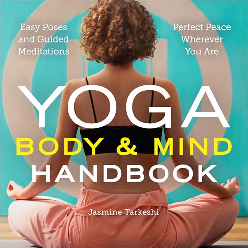 Beispielbild fr Yoga Body and Mind Handbook : Easy Poses, Guided Meditations, Perfect Peace Wherever You Are zum Verkauf von Better World Books