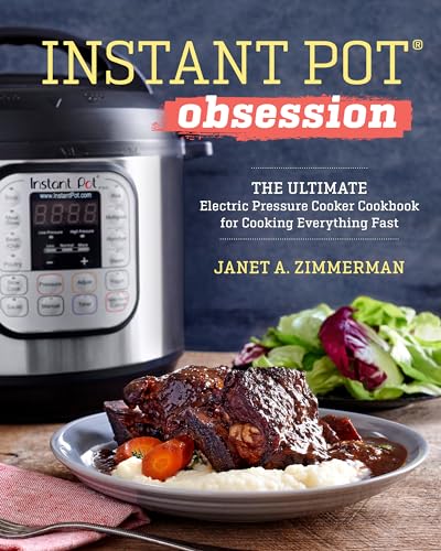 Stock image for Instant Pot(R) Obsession: The Ultimate Electric Pressure Cooker Cookbook for Cooking Everything Fast for sale by Zoom Books Company