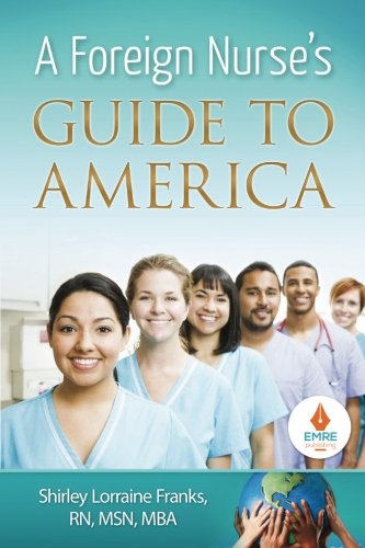 9781943457243: A Foreign Nurse's Guide to America
