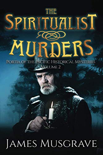 Stock image for The Spiritualist Murders: Portia of the Pacific Historical Mysteries Volume 2 for sale by Lucky's Textbooks