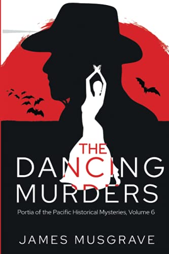 Stock image for The Dancing Murders: A Literary Historical Mystery Portia of the Pacific Series Volume 6 (Portia of the Pacific Historical Mysteries and Legal Thrillers) for sale by Lucky's Textbooks