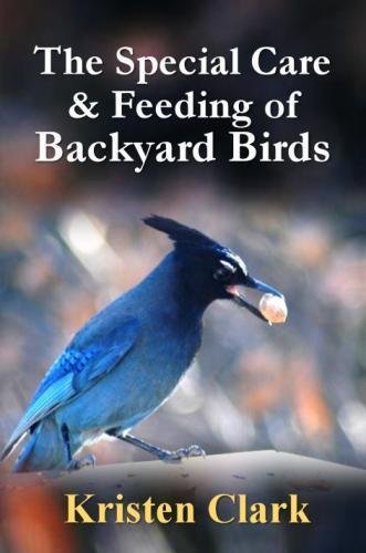 Stock image for The Special Care & Feeding of Backyard Birds for sale by Revaluation Books